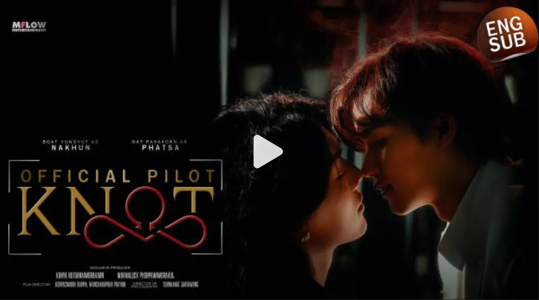 泰剧《爱情契约》KNOT全集免费观看-《结缘》高清无广告在线播放-双男主奇幻剧《爱情契约》完整版